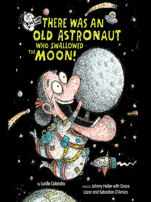 cover image of There Was an Old Astronaut Who Swallowed the Moon!